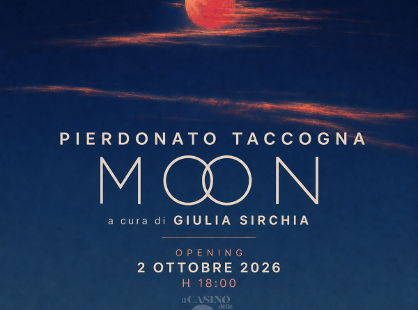 MOON. Pierdonato Taccogna apre la nuova stagione espositiva del Casino delle Muse